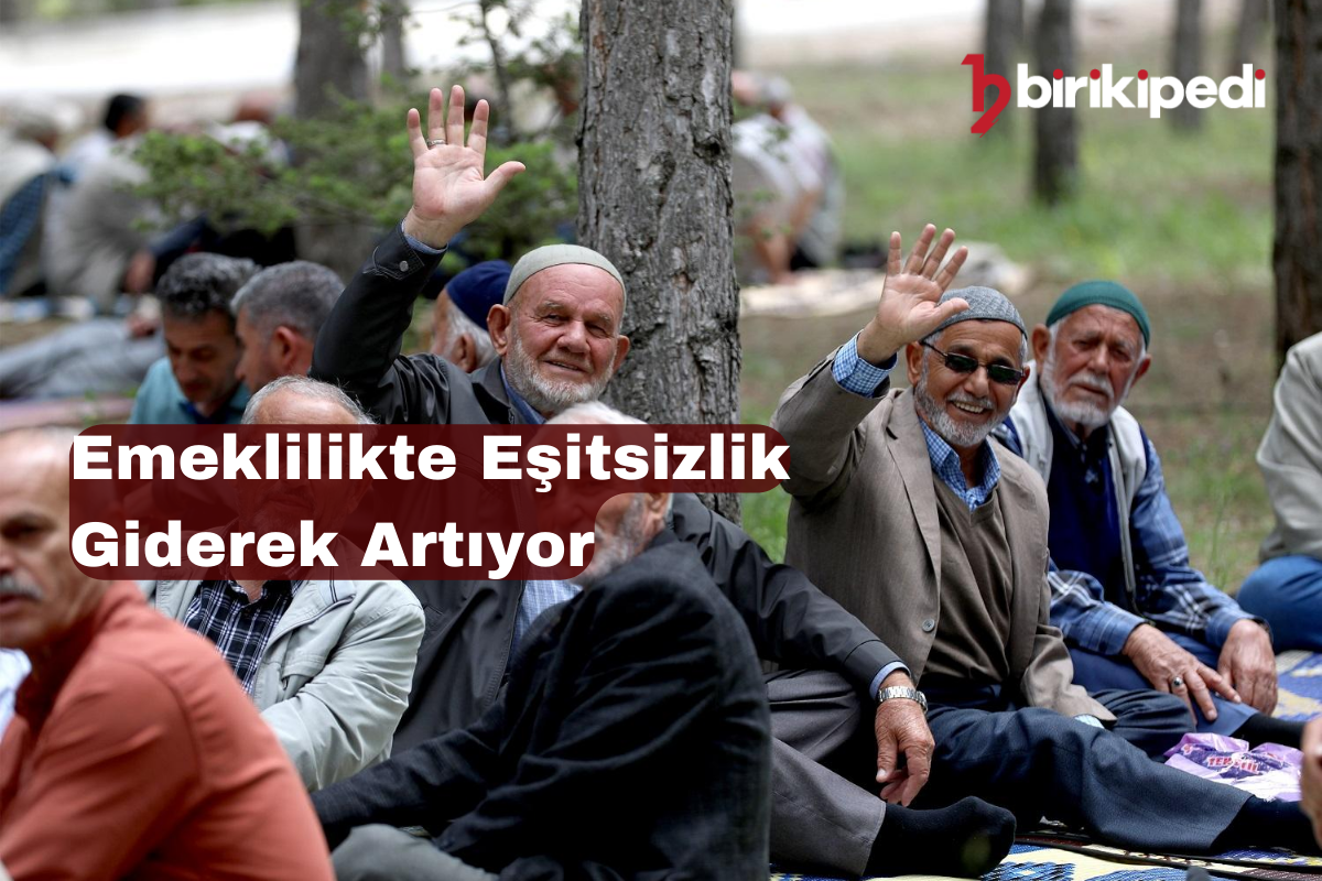 Emeklilikte Eşitsizlik Giderek Artıyor